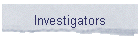 Investigators